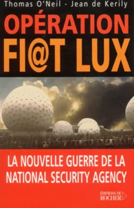 Operation Fi@T Lux. La Nouvelle Guerre De La National Security Agency