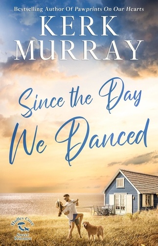  Kerk Murray - Since the Day We Danced - Hadley Cove Sweet Romance, #1.