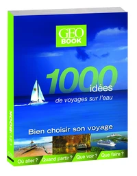 1000 idées de voyages sur l'eau