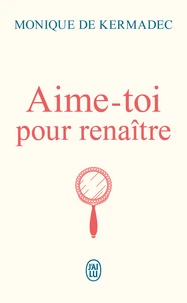 Aime-toi pour renaître