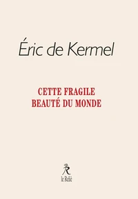 Cette fragile beauté du monde