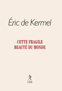 Cette fragile beauté du monde