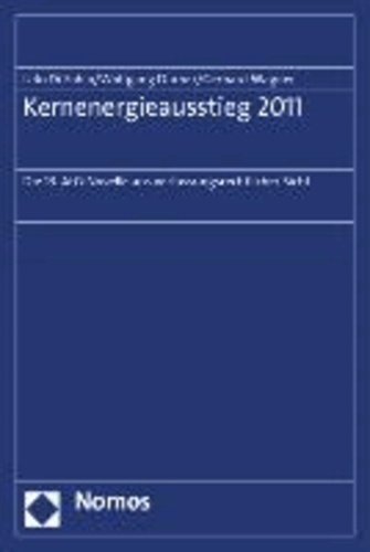 Kernenergieausstieg 2011 - Die 13. AtG-Novelle aus verfassungsrechtlicher Sicht.