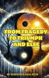 From Tragedy to Triumph and Else