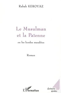 LE MUSULMAN ET LA PAÏENNE ou les hordes maudites