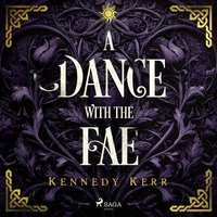 A Dance with the Fae: An intoxicating, myth-inspired dark fae romance