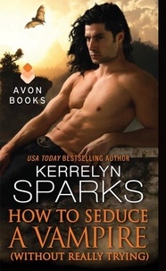 Kerrelyn Sparks - How to Seduce a Vampire (Without Really Trying).