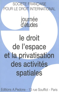 Le droit de l'espace et la privatisation des activités spatiales