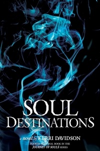  Kerri Davidson - Soul Destinations - Journey of Souls, #4.