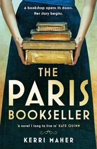 Kerri Maher - The Paris Bookseller - A sweeping story of love, friendship and betrayal in bohemian 1920s Paris.