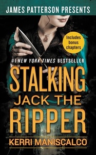 Kerri Maniscalco et James Patterson - Stalking Jack the Ripper.