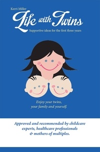  Kerri Miller - Life with Twins - Supportive ideas for the first three years.