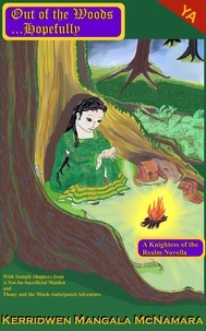  Kerridwen Mangala McNamara - Out of the Woods... Hopefully: a Knightess of the Realm Novella - Knightess of the Realm.