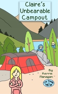  Kerrie Flanagan - Claire's Unbearable Campout - The Trouble With Two, #2.