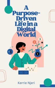 A Purpose-Driven Life In A Digital World