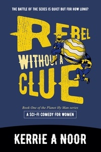  Kerrie Noor - Rebel Without a Clue - Planet Hy Man, #1.