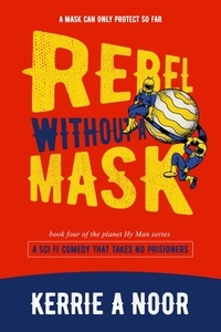  Kerrie Noor - Rebel Without A Mask - Planet Hy Man, #4.