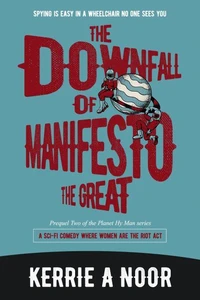 The Downfall Of Manifesto The Great: A Sci Fi Comedy With Laughable Lab Experiments