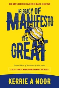  Kerrie Noor - The Legacy Of Manifesto The Great - Planet Hy Man, #0.3.