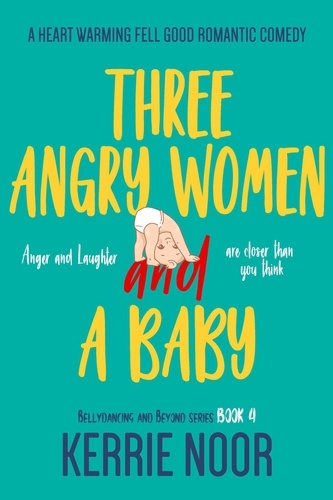  Kerrie Noor - Three Angry Women And A Baby - Bellydancing and Beyond, #4.