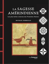 La Sagesse amérindienne - Les plus belles citations des Premières Nations