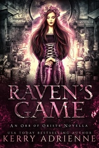  Kerry Adrienne - Raven's Game - The Orb of Oriste, #0.