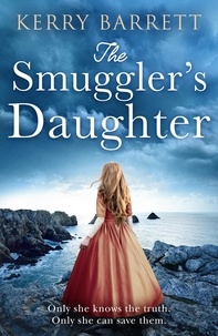 Kerry Barrett - The Smuggler’s Daughter.
