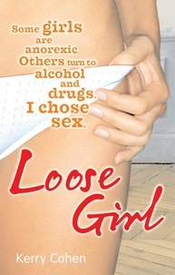 Kerry Cohen - Loose Girl.