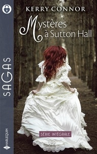 Kerry Connor - Mystères à Sutton Hall - Une mariée en danger - De dangereuses noces.