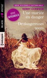 Kerry Connor - Une mariée en danger ; De dangereuses noces.