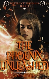 Amazon livres mp3 téléchargements The Phoenix Unleashed  - Battle of the Gods, #1 9798201829490