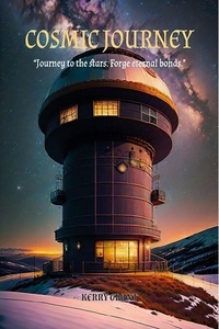 Ebook téléchargement gratuit fichier jar Cosmic Journey - Journey To The Stars. Forge Eternal Bonds DJVU par KERRY GRANT 9798223205562 in French