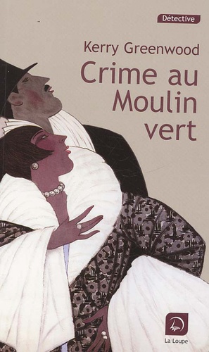 Kerry Greenwood - Crime au Moulin vert.