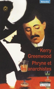 Kerry Greenwood - Phryne et les anarchistes.