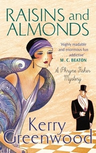 Kerry Greenwood - Raisins and Almonds - Miss Phryne Fisher Investigates.