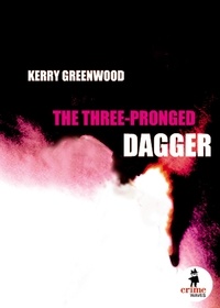 Kerry Greenwood - The Three-Pronged Dagger.