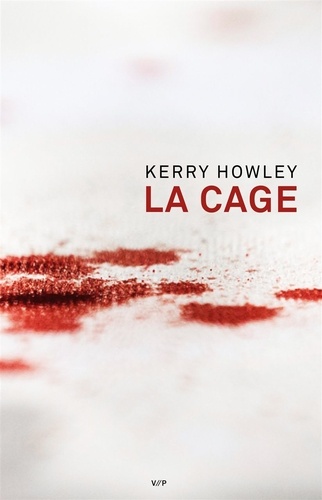 Kerry Howley - La cage.