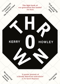 Kerry Howley - Thrown.