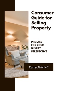  Kerry Mitchell - Consumer Guide For Selling Property.