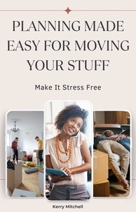  Kerry Mitchell - Planning Made Easy For Moving Your  Stuff.