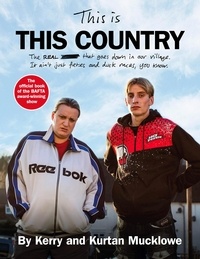 Kerry Mucklowe et Kurtan Mucklowe - This Is This Country - The official book of the BAFTA award-winning show.