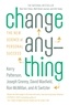 Kerry Patterson et Joseph Grenny - Change Anything - The New Science of Personal Success.