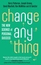 Kerry Patterson et Joseph Grenny - Change Anything - The new science of personal success.