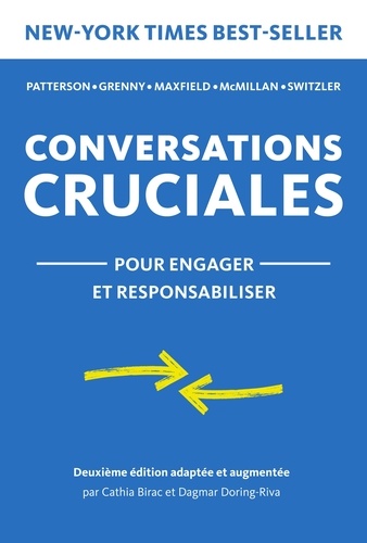 Kerry Patterson et Joseph Grenny - Conversations Cruciales - Pour engager et responsabiliser.