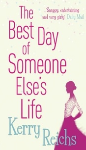 Kerry Reichs - The Best Day of Someone Else's Life.