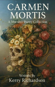 Carmen Mortis: A Macabre Poetry Collection