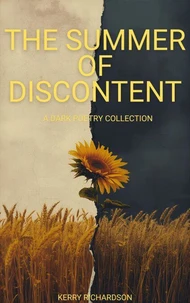 The Summer Of Discontent: A Dark Poetry Collection