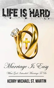 Life is Hard   Marriage is Easy