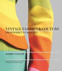 Kerry Taylor - Vintage Fashion &amp; Couture - From Poiret to McQueen.
