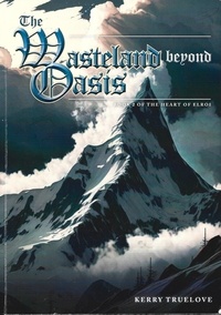 Ebook de téléchargement en ligne gratuit The Wasteland Beyond Oasis  - The Heart of Elroi, #2 9780648989264  en francais